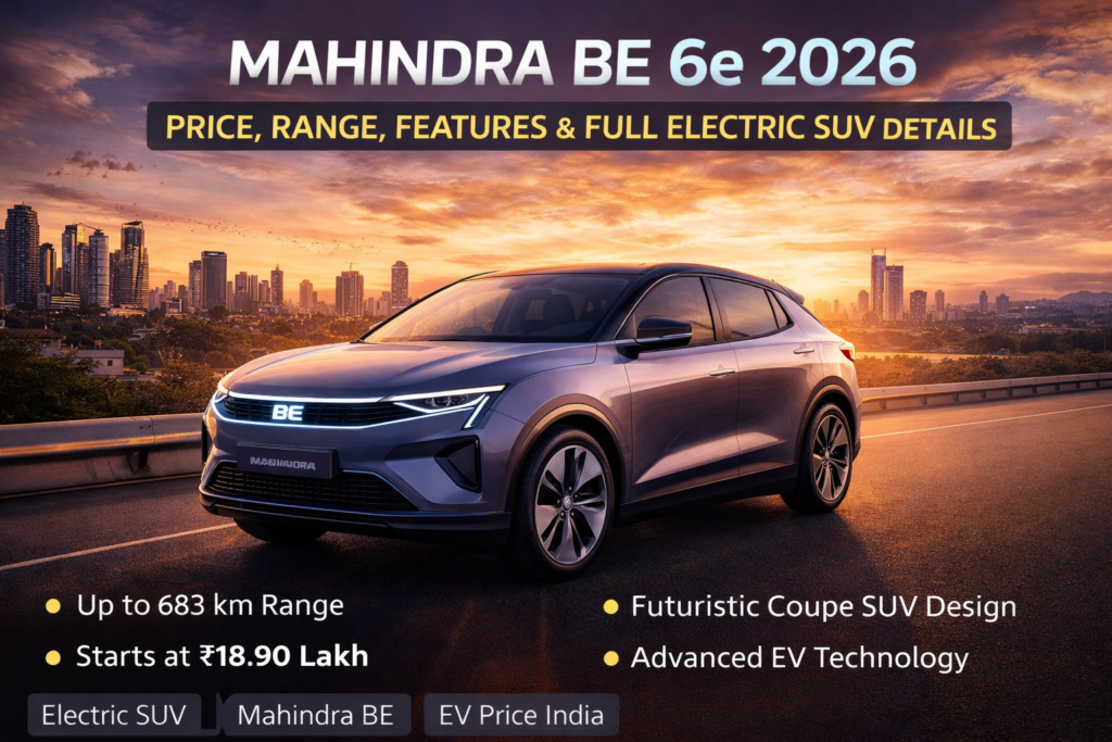 Mahindra BE 6e 2026 electric SUV with 683 km range futuristic design and price details India